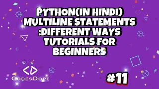 Multiline statements in python in hindi complete explanation TUTORIALS FOR BEGINNERS