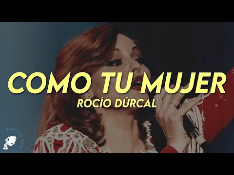 Video Thumbnail: Rocío Dúrcal - Como Tu Mujer (Letra)