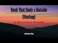 Download Lagu Rock That Body x Outside (Mashup) The Black Eyed Peas ft. Ellie Goulding. attractive vibes