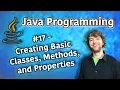 Java Programming Tutorial 17 - Creating Basic Classes Methods and Properties