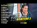 Download Lagu AISHITERU 3 - Yeni Inka Full Album Terbaru | Top 10 Lagu Dangdut Koplo Terpopuler 2025