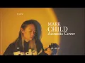Download Lagu MARK 마크 - Child Acoustic Cover by JW