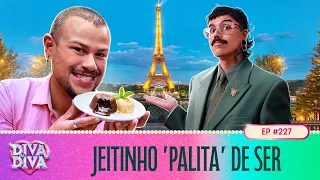 Divã da Diva #227 - Jeitinho palita de ser