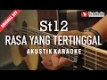 Download Lagu rasa yang tertinggal - st12 (akustik karaoke)