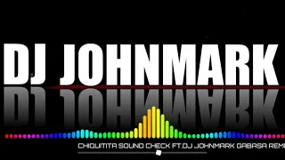 Download CHIQUITITA SOUND CHECK FT. DJ JOHNMARK GABASA REMIX MMCDJS MP3