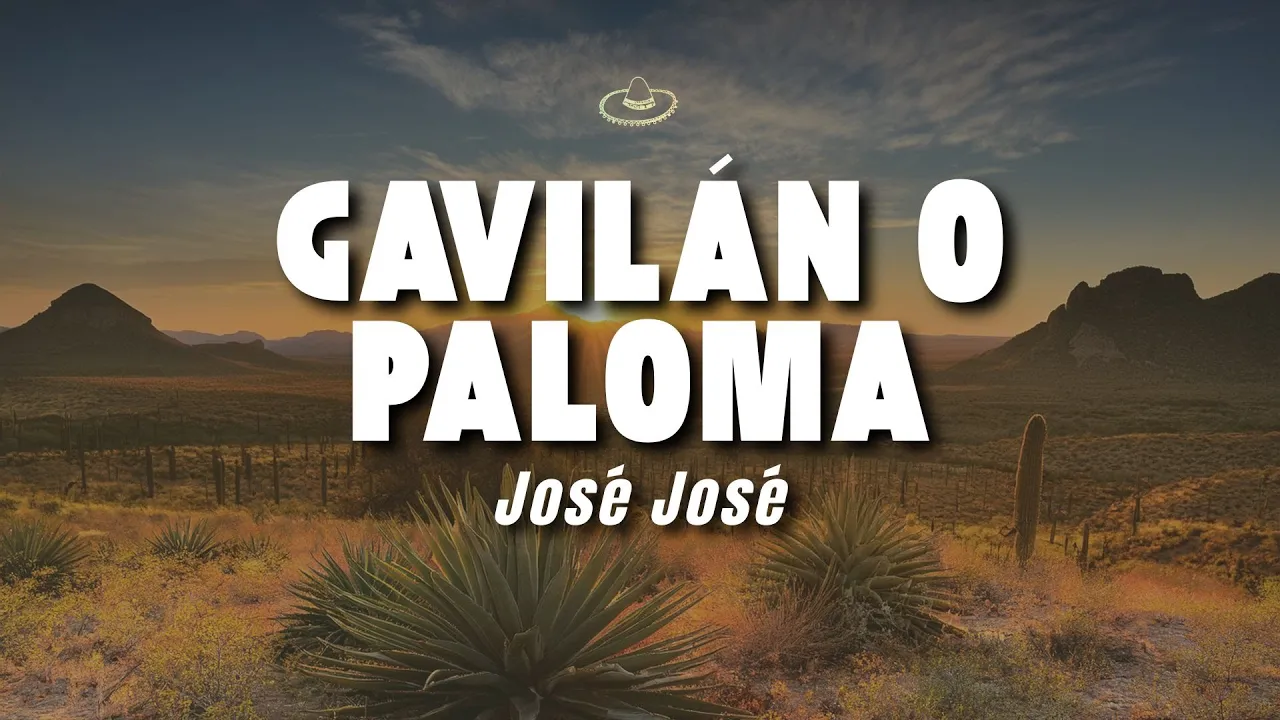 José José - Gavilán o Paloma (Letra/Lyrics) José José - Gavilán o Paloma (Letra/Lyrics)