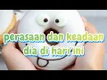 Lagu Perasaan dan keadaan dia di hari ini❤
