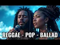 Lagu Reggae Pop Ballad | Soulful Duet of Love \u0026 Hope (Songs for Eternal Love 2025 | Album 30)
