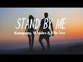 Download Lagu Kompany, Whales \u0026 Elle Vee - Stand By Me (Lyrics)