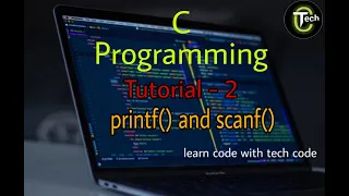 C Programming Tutorial - 2 in Hindi printf and scanf function use Tech Code