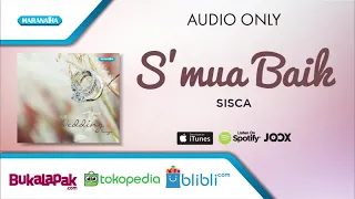 Semua Baik - Sisca (Audio)