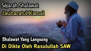 Download SEJARAH Shalawat Jauharatul Kamal Shalawat Yang Didikte Langsung Oleh Rasulullah SAW MP3