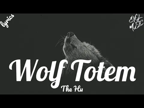 Download MP3 The Hu- Wolf Totem (Lyrics)