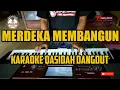 Download Lagu Merdeka membangun - karaoke dangdut (lirik) KORG PA700