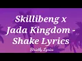 Skillibeng x Jada Kingdom - Shake Remix Lyrics