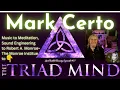 Lagu The Triad Mind with Mark Certo: All Things Consciousness In and Out of the Body ~ Episode 407