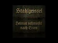 Download Lagu Stahlgeissel – Heimat schmeckt nach Eisen (Remastered Version)