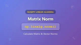 Matrix Norm with np linalg norm NumPy Tutorial for Beginners