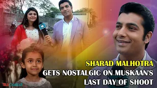 sharad and yesha get nostalgic on the last day of shoot of muskaan i exclusive i tellychakkar