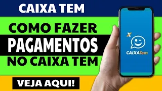 CAIXA TEM: COMO REALIZAR PAGAMENTOS PELO CAIXA TEM