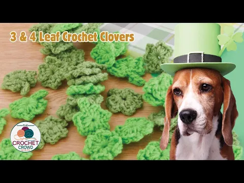 Easy 3-Leaf \u0026 4-Leaf Crochet Shamrocks with Optional Garland