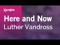 Download Lagu Here and Now - Luther Vandross | Karaoke Version | KaraFun