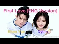 First Love (ENG Ver.) | ShenYue x Dylan