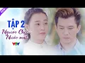 Download Lagu Ngược Chiều Nước Mắt Tập 2 Full HD | Phim Bộ Tình Cảm Việt Nam Hay Nhất 2024 | VTV Phim Việt Xưa