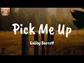 Pick Me Up - Gabby Barrett (Lyrics)