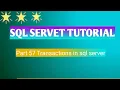 Part 57 Transactions in sql server