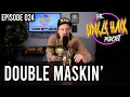 Double Maskin Episode 024 - The Uncle Hack Podcast