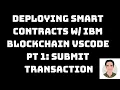 Deploying Smart Contracts w IBM Blockchain VSCode Extension Pt 1 Submitting Transactions