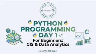 Python Programming for Beginners Day 1 - For GIS and Data Analytics