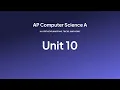 AP Computer Science A Explained Unit 10