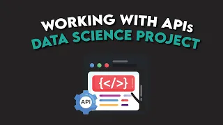 Working with APIs in Python For Your Data Science Project