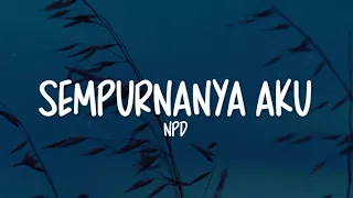 npd sempurnanya aku lirik lagu 