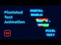 Pixelated Text Animation After Effects Tutorial