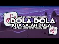 Download Lagu DJ DOLA DOLA SALAH KITA DOLA VIRAL TIKTOK FULL SONG MAMAN FVNDY SLOW BASS 2024