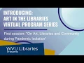 Art in the Libraries Series 1 1 On Art Libraries and Community during Pandemic Isolation