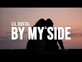 Download Lagu Lil Digital - by my side (Lyrics)