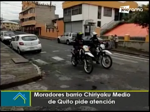 Moradores barrio Chiriyaku Medio de Quito pide atención