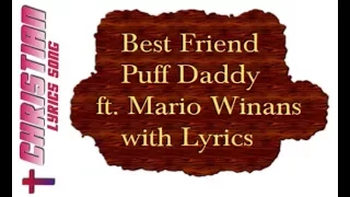 Download Best Friend - Puff Daddy  ft. Mario Winans with Lyrics MP3