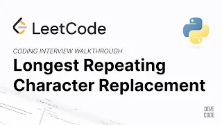 LeetCode 424 Longest Repeating Character Replacement - Coding Interview Walkthrough