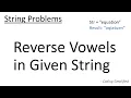 String - 16 Reverse Vowels order in Given String Java Implementation