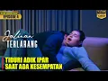 TEKNIK SERANGAN PELAKOR MEMBUAT IMAN KAKAK IPAR RUNTUH ll ALUR FILM JALINAN TERLARANG EPISODE 3