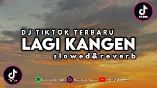 Download DJ TIKTOK TERBARU LAGI KANGEN slowed\u0026reverb🎵🔉 MP3