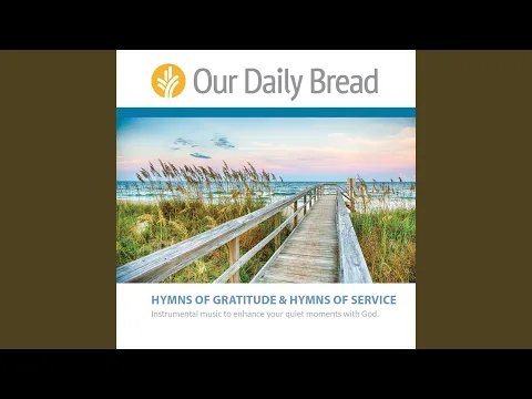 Clipe de O Master, Let Me Walk with Thee - Our Daily Bread