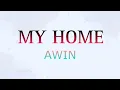 Download Lagu AWIN - MY HOME (lyrics)