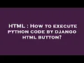 HTML How to execute python code by django html button