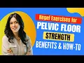 Kegel Exercises The Secret to Pelvic Strength and More